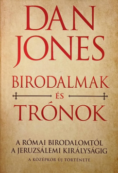 Dan Jones - Birodalmak �s tr�nok