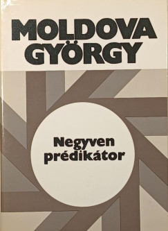 Moldova György - Negyven prédikátor