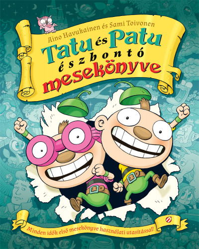 Aino Havukainen - Sami Toivonen - Tatu és Patu észbontó mesekönyve