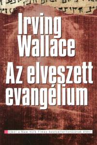 Irving Wallace - Az elveszett evanglium