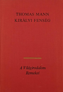 Thomas Mann - Kirlyi fensg