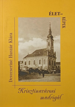 Devecseriné Huszár Klára - Krisztinavárosi madrigál