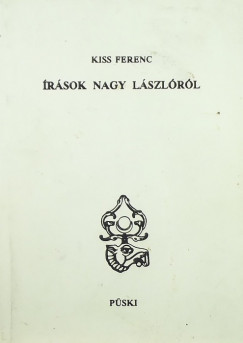 Kiss Ferenc - rsok Nagy Lszlrl