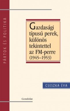 Cseszka va - Gazdasgi tpus perek, klns tekintettel az FM-perre (1945-1953)