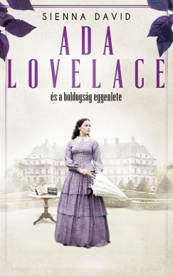Sienna David - Ada Lovelace s a boldogsg egyenlete