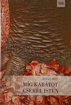 Iancu Laura - M�g kab�tot cser�l Isten