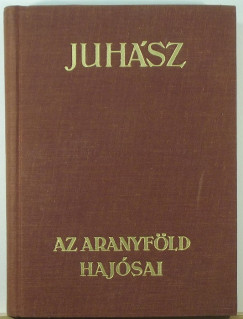 Juhsz Vilmos - Az aranyfld hajsai