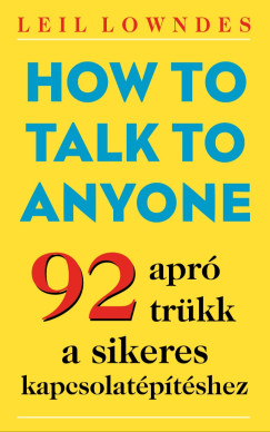 Leil Lowndes - How to Talk To Anyone
