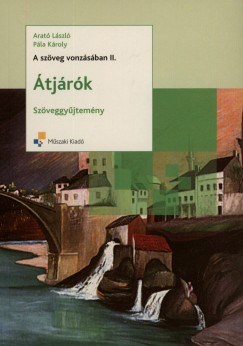 Arató László - Pála Károly - A szöveg vonzásában II. - Átjárók
