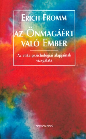 Erich Fromm - Az �nmag��rt val� ember