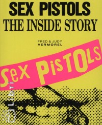 Judy Vermorel - Fred Vermorel - Sex Pistols - The Inside Story