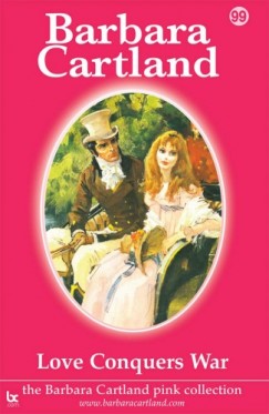 Barbara Cartland - Love Conquers War