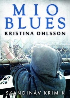 Kristina Ohlsson - Mio blues