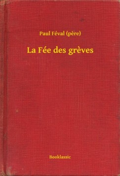Paul Fval - La Fe des greves