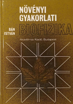 Bn Istvn - Nvnyi gyakorlati biofizika