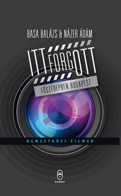 Basa Balzs - Nzer dm - Itt forgott - Fszerepben Budapest