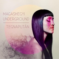 Magashegyi Underground - Tegnaputn - 2CD+DVD