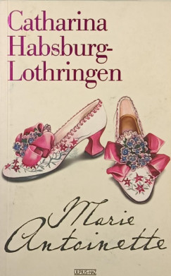 Catharina Habsburg-Lothringen - Marie Antoinette