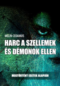 Melin Cedamus - Harc a szellemek s dmonok ellen