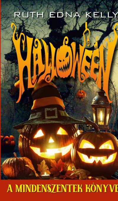 Ruth Edna Kelly - Halloween - A mindenszentek könyve
