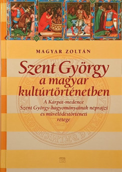 Magyar Zolt�n - Szent Gy�rgy a magyar kult�rt�rt�netben