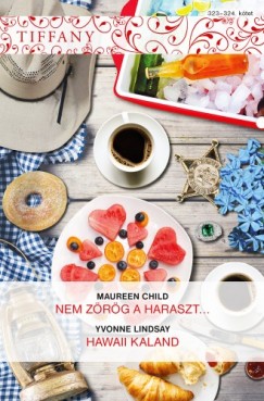 Maureen Child - Tiffany 323-324. - Nem zrg a haraszt..., Hawaii kaland