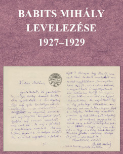 Sipos Lajos   (Szerk.) - Babits Mihly levelezse 1927-1929