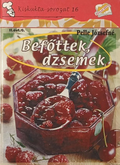 Pelle Józsefné - Kiskukta-sorozat 16- Befőttek, dzsemek