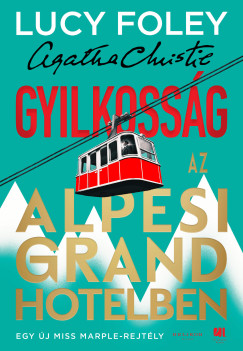 Lucy Foley - Gyilkosság az Alpesi Grand Hotelben