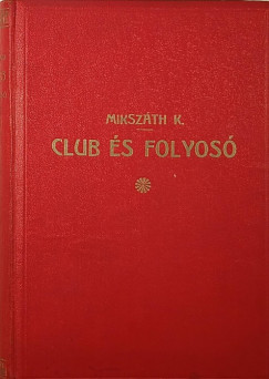 Mikszth Klmn - Club s folyos