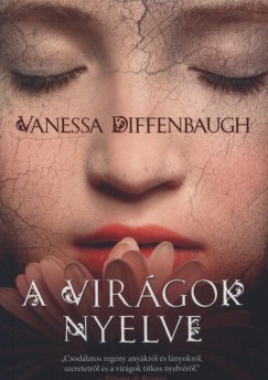 Vanessa Diffenbaugh - A vir�gok nyelve