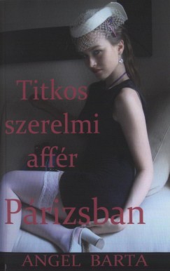 Angel Barta - Titkos szerelmi aff�r P�rizsban