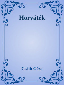 Csth Gza - Horvtk