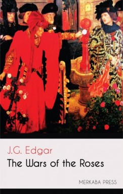 Edgar J.G. - The Wars of the Roses