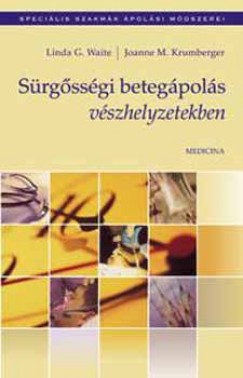 Joanne M. Krumberger - Linda G. Waite - Srgssgi betegpols vszhelyzetekben
