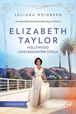 Juliana Weinberg - Elizabeth Taylor - Hollywood elragad dvja