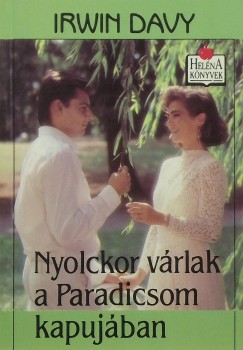 Irwin Davy - Nyolckor vrlak a Paradicsom kapujban