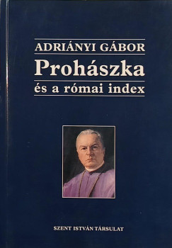 Adrinyi Gbor - Prohszka s a rmai index