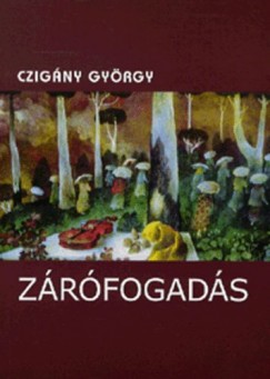 Czigny Gyrgy - Zrfogads