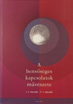 Thomas Patrick Malone - Patrick Thomas Malone - A benssges kapcsolatok mvszetek