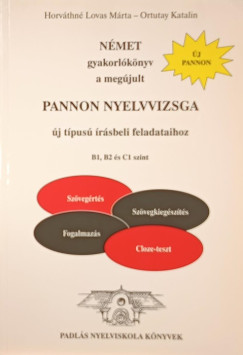 Horváthné Lovas Márta - Német gyakorlókönyv a megújult Pannon nyelvvizsga új típusú írásbeli feladataihoz