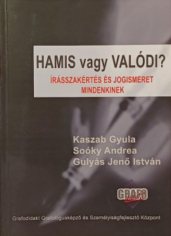 Guly�s Jen� Istv�n - Kaszab Gyula - So�ky Andrea - Hamis vagy val�di?