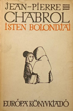 Jean-Pierre Chabrol - Isten bolondjai