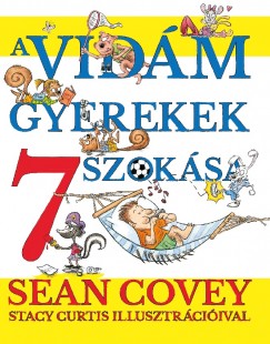 Sean Covey - A vidám gyerekek  7 szokása