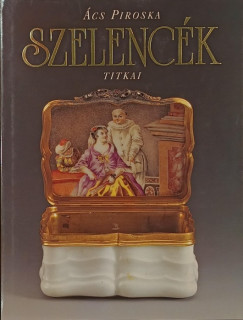 Ács Piroska - Szelencék titkai