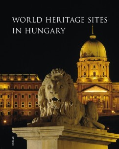 Ills Andrea - World Heritage Sites in Hungary