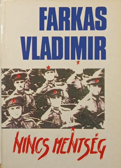 Farkas Vladimir - Nincs ments�g