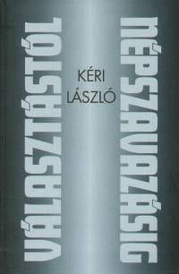 Kéri László - Választástól népszavazásig
