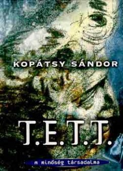 Koptsy Sndor - T.E.T.T. -  A minsg trsadalma