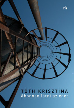Tóth Krisztina - Ahonnan látni az eget